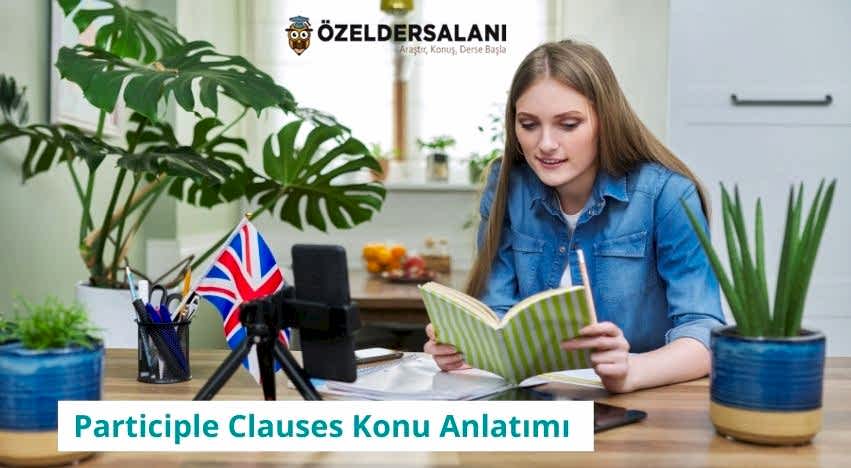 Participle Clauses Konu Anlatımı